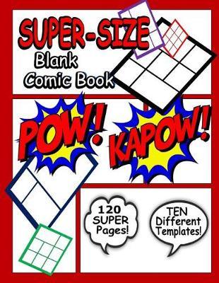 Super-Size Blank Comic Book: Blank Comic Panels for Drawing Your Own Comics