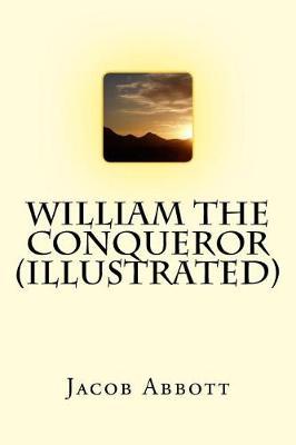 William the Conqueror (Illustrated)