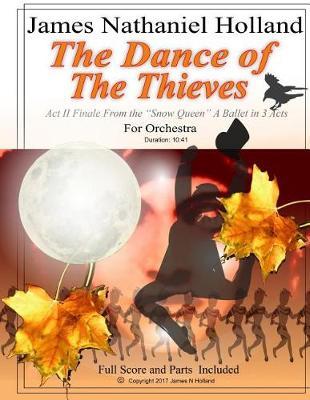 The Dance of the Thieves: "Act II Finale from ""The Snow Queen"" Ballet for Orchestra"
