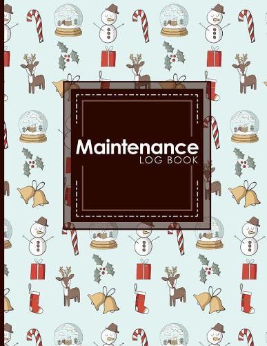 Maintenance Log Book: Repairs And Maintenance Record Book for Cars, Trucks, Motorcycles and Other Vehicles, Christmas Cover