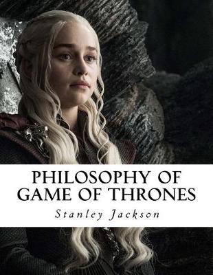 Philosophy of Game of Thrones