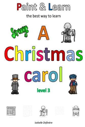 Paint & Learn: A Christmas carol (level 3)