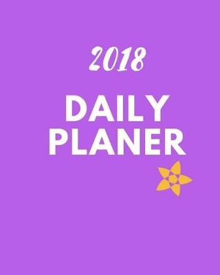 Daily Agenda: 2018 Daily Planner; Get Shit Done: 8x10 12 Month Planner (2018 Daily, Weekly and Monthly Planner, Agenda, Organizer and Calendar