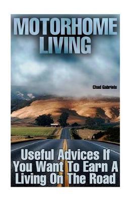 Motorhome Living: Useful Advices If You Want to Earn a Living on the Road