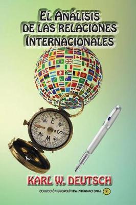 El Analisis de Las Relaciones Interncionales: Como Desarrollar La Proyeccion Geopolitica y Geoestrategica de Un Estado