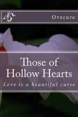 Those of Hollow Hearts: Love is a beautiful curse