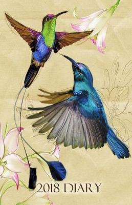 2018 Diary: Hummingbirds Diary/Journal with 150 Blank Pages to Write or Draw in