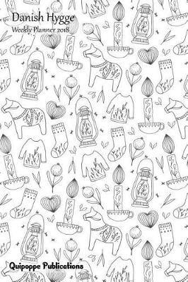 Danish Hygge Weekly Planner 2018: Colorable Calendar Schedule Organizer Appointment Book, Beautiful Danish Hygge Clothes Style Design Cover 6x9