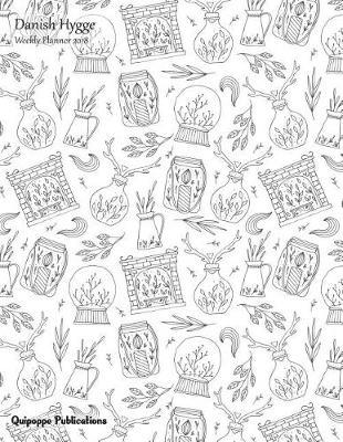 Danish Hygge Weekly Planner 2018: Colorable Calendar Schedule Organizer Appointment Book, Beautiful Danish Hygge Design Snowglobe Style Cover 8.5x11