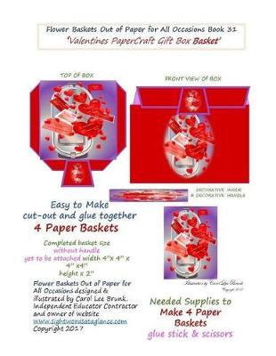 Flower Baskets Out of Paper for All Occasions Book 31: Valentines Paper Craft Gift Box
