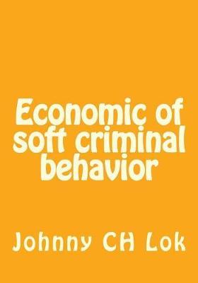 Economic of soft criminal behavior