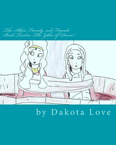 The Allies: Family and Friends Book Twelve: The Zither of Doom!