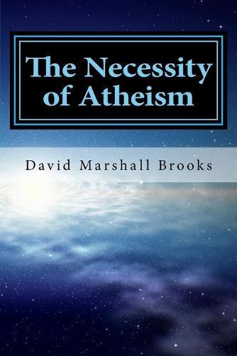 The Necessity of Atheism