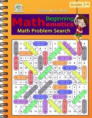 Math Problem Search: Puzzles Mathematics / Beginning Math / Workbook Skills / Number Systems Counting Skills / Student Workbook / 50 Reproducible Activity Sheets / Grades 2-4
