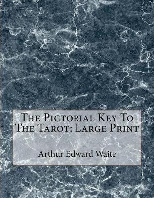 The Pictorial Key to the Tarot: Large Print