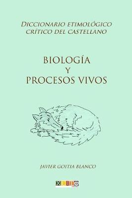 Biolog a Y Procesos Vivos: Diccionario Etimol gico Cr tico del Castellano