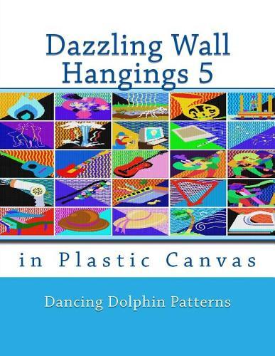 Dazzling Wall Hangings 5: in Plastic Canvas