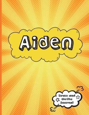 Aiden: Personalized Journal for Boys, Collection of Names/Initials Journals, XL 8.5x11 Primary Composition Notebook/Journal Pre-K - Grade 2, Kindergarten Journal