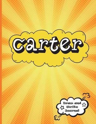 Carter: Personalized Journal for Boys, Collection of Names/Initials Journals, XL 8.5x11 Primary Composition Notebook/Journal Pre-K - Grade 2, Kindergarten Journal