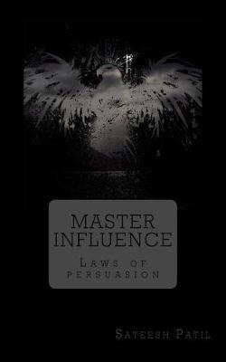 Master Influence: Laws of Persuasion