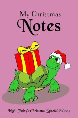 My Christmas Notes: Special Christmas notebooks & journals edition: Notebook/Journal/Diary/Planner/Memory Notebook/Keepsake Book - Size: 6 x9 , Lined Pages, 100 pages - Xmas special edition for women, men, girls and boys at all ages!