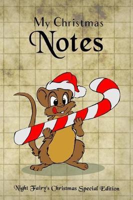 My Christmas Notes: Special Christmas notebooks & journals edition: Notebook/Journal/Diary/Planner/Memory Notebook/Keepsake Book - Size: 6 x9 , Lined Pages, 100 pages - Xmas special edition for women, men, girls and boys at all ages!