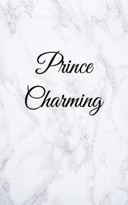 Prince Charming: Blank Lined Journal, 108 Pages, 5x8