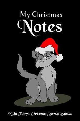 My Christmas Notes: Special Christmas Notebooks & Journals Edition: Notebook/Journal/Diary/Planner/Memory Notebook/Keepsake Book Size: 6x9, Lined Pages, 100 Pages Xmas Special Edition for Women, Men, Girls and Boys at All Ages!