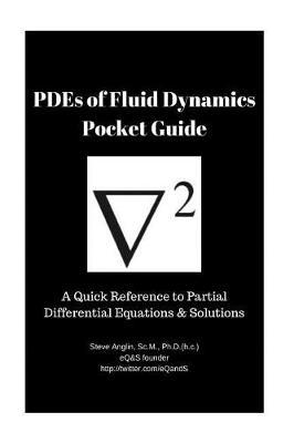 Pdes of Fluid Dynamics Pocket Guide: A Quick Reference of Partial Differential Equations & Solutions