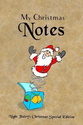 My Christmas Notes: Special Christmas notebooks & journals edition: Notebook/Journal/Diary/Planner/Memory Notebook/Keepsake Book - Size: 6 x9 , Lined Pages, 100 pages - Xmas special edition for women, men, girls and boys at all ages!