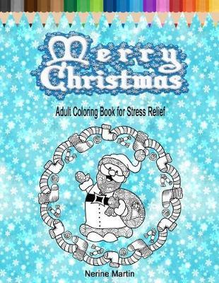 Merry Christmas: Adult Coloring Book for Stress Relief