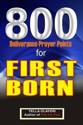 800 Deliverance Prayer Points for FIRST BORN