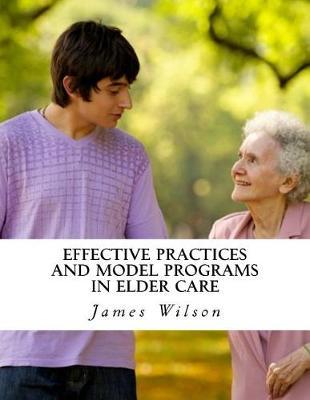 Effective Practices and Model Programs in Elder Care