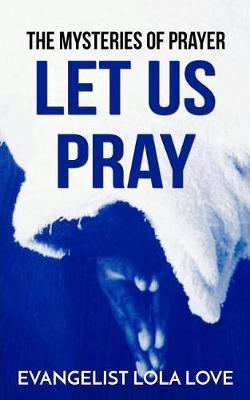 The Mysteries of Prayer.: Let Us Pray