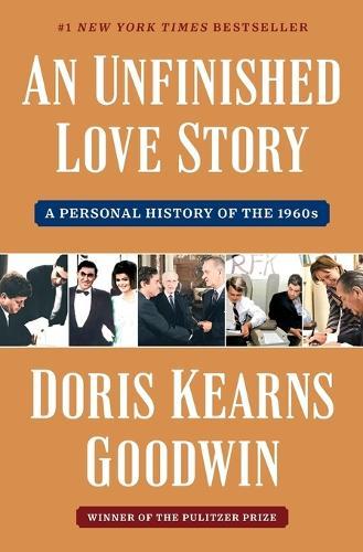 An Unfinished Love Story: A Personal History of the 1960s