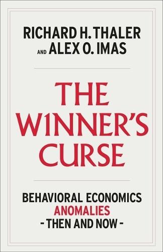 The Winner's Curse: Behavioral Economics Anomalies, Then and Now