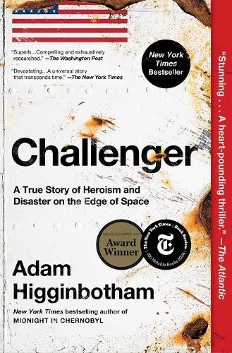 Challenger: A True Story of Heroism and Disaster on the Edge of Space