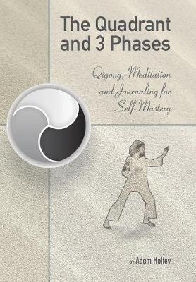 The Quadrant and 3 Phases: Qigong, Meditation and Journaling for Self-Mastery