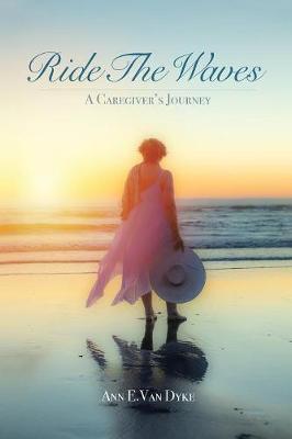 Ride the Waves: A Caregiver's Journey
