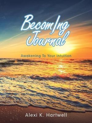 Becoming Journal: Awakening to Your Intuition