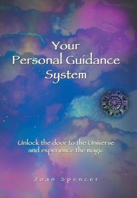 Your Personal Guidance System: Unlock the Door to the Universe and Experience the Magic
