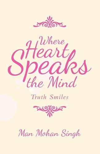 Where Heart Speaks the Mind: Truth Smiles