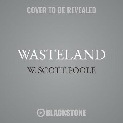 Wasteland: The Great War and the Origins of Modern Horror