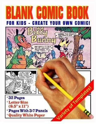 Blank Comic Book for Kids: Create Your Own Comics, Pages with 3-7 Panels, Quality White Paper
