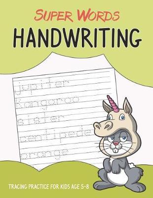 Super Words Handwriting: Tracing Practice for Kids Age 5-8