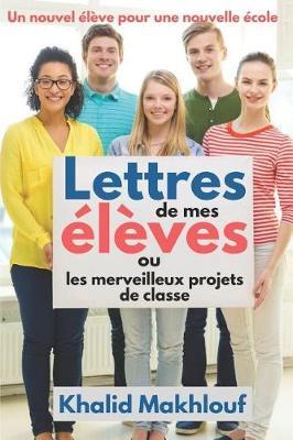 Lettres de mes eleves ou les merveilleux projets de classe