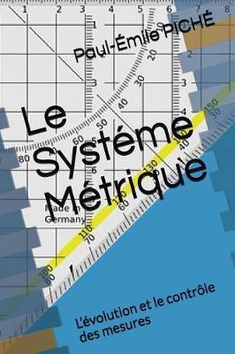 Le Systeme Metrique: L'evolution et le controle des mesures