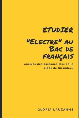 Etudier Electre au Bac de francais: Analyse des passages cles de la piece de Giraudoux