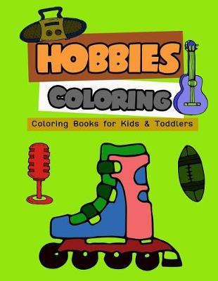 Hobbies Coloring: Coloring Books for Kids & Toddlers