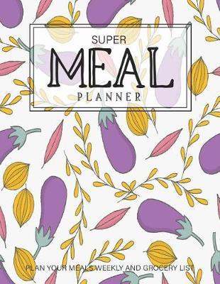 Super Meal Planner Plan Your Meals Weekly and Grocery List
